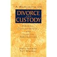 A Handbook of Divorce and Custody: Forensic, Developmental, and Clinical Perspectives by  Linda Gunsberg and Paul Hymowitz