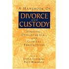 Click here to buy A Handbook of Divorce and Custody: Forensic, Developmental, and Clinical... by Linda Gunsberg and Paul Hymowitz.