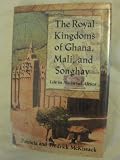 Royal Kingdoms of Ghana, Mali and Songhay: Life in Medieval Africa