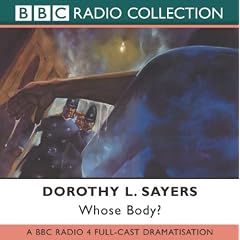 Whose Body?: BBC Radio 4 Full-cast Dramatisation (BBC Radio Collection)