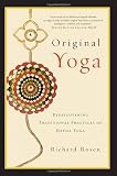 Original Yoga: Rediscovering Traditional Practices of Hatha Yoga