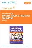 Mosby s Pharmacy Technician - Pageburst Digital Book (Retail Access Card): Principles and Practice, 3e