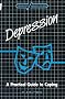 Depression: A Practical Guide to Coping (Crowood health guides)