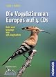 Die Vogelstimmen Europas: Rufe und Ges�nge von 396 Vogelarten