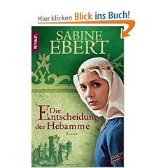 Die Entscheidung der Hebamme: Roman: Hebammen Saga 3 (Knaur TB)