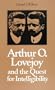 Arthur O. Lovejoy and the Quest for Intelligibility