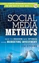 Social Media Metrics: How to Measure and Optimize Your Marketing Investment (New Rules Social Media Series)