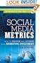 Social Media Metrics: How to Measure and Optimize Your Marketing Investment (New Rules Social Media Series)