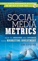 Social Media Metrics: How to Measure and Optimize Your Marketing Investment (New Rules Social Media Series)