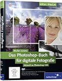 Das Photoshop-Buch für digitale Fotografie: Aktuell zu Photoshop CS5 (Galileo Design)