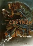 Les chroniques de Centrum : Pack en 3 volumes : Tomes 1 à 3