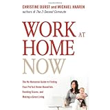 Work at Home Now: The No-nonsense Guide to Finding Your Perfect Home-based Job, Avoiding Scams, and Making a Great Living