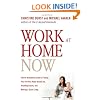 Work at Home Now: The No-nonsense Guide to Finding Your Perfect Home-based Job, Avoiding Scams, and Making a Great Living