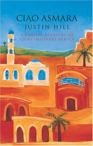 Ciao Asmara: A Classic Account of Contemporary Africa