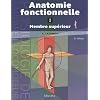 Anatomie fonctionnelle 1 : Membres sup�rieurs. Physiologie de l'appareil locomoteur