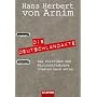 Die Deutschlandakte: Was Politiker und Wirtschaftsbosse unserem Land antun