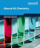 Edexcel A Level Science: Teachers  and Technicians  Resource Pack: AS Chemistry Implementation and Assessment Guide for Teachers and Technicians: Teachers  ... Resource Pack (Edexcel A Level Sciences)