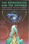 The Refrigerator and the Universe: Understanding the Laws of Energy