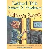 MILTON'S SECRET: AN ADVENTURE OF DISCOVERY THROUGH THEN, WHEN AND THE POWER OF NOWby ECKHART TOLLE