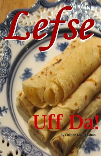 Lefse - Uff Da!!!