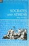 Socrates and Athens (Inside the ancient world)