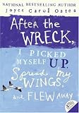 After the Wreck, I Picked Myself Up, Spread My Wings, and Flew Away