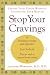Stop Your Cravings: Satsify Your Tastes Without Sacrificing Your Health