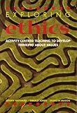 Exploring ethics : activity-centred teaching to develop thinking about values