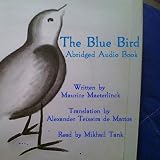 The Blue Bird: an abridged audio book