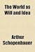 The World as Will and Idea