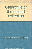 Catalogue of the fine art collection