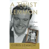 A Twist of Lemmon: A Tribute to My Father