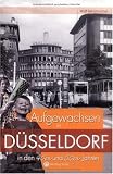 Aufgewachsen in D�sseldorf in den 40er und 50er Jahren