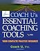 Coach U's Essential Coaching Tools: Your Complete Practice Resource
