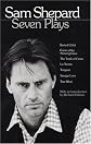 Sam Shepard : Seven Plays (Buried Child, Curse of the Starving Class, The Tooth of Crime, La Turista, Tongues, Savage Love, True West) by Sam Shepard
