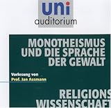 Monotheismus und die Sprache der Gewalt, (uni auditorium) Fachbereich Religionswissenschaft 1 Audio-CD - Jan Assmann