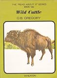 The 'read about it' series / by O.B. Gregory. Books 109-120 : Prehistoric and large animals. Book 120, Wild cattle