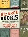 Bizarre Books: A Compendium of Classic Oddities
