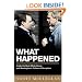 What Happened: Inside the Bush White House and Washington's Culture of Deception