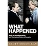 What Happened: Inside the Bush White House and What's Wrong with Washington