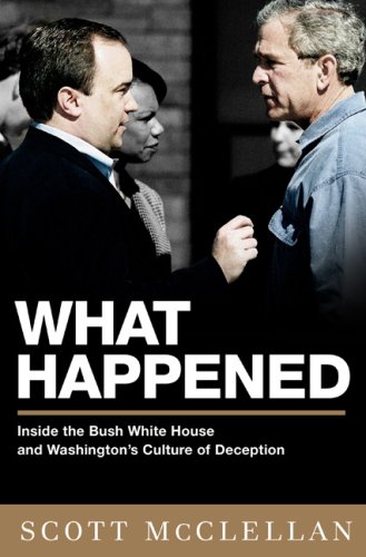 What Happened: Inside the Bush White House and Washington's Culture of Deception under History in The Books Store