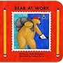 Bear at Work (Bear Series)