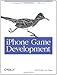 iPhone Game Development: Developing 2D & 3D games in Objective-C (Animal Guide)