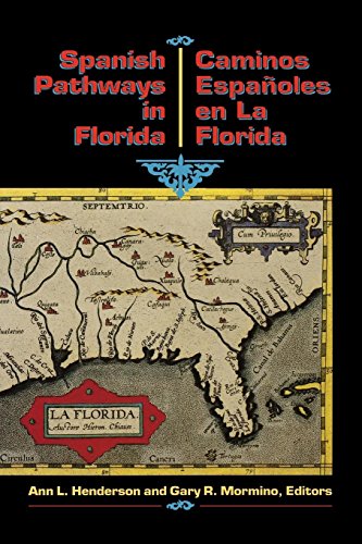 Spanish Pathways in Florida, 1492-1992: Caminos Españoles en La Florida, 1492-1992 (English and Spanish Edition)