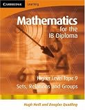 Mathematics for the IB Diploma Higher Level: Sets, Relations and Groups (Maths for the IB Diploma)