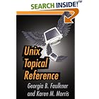 Click here to buy Unix Topical Reference by  Georgia B Faulkner.