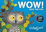 Wow! said the owl