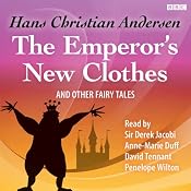 The Emperor's New Clothes and Other Fairy Tales | [Hans Christian Andersen, David Tennant]