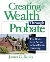 Creating Wealth Through Probate: The Best-Kept Secret in Real Estate Investing