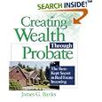 Creating Wealth Through Probate: The Best-Kept Secret in Real Estate Investing